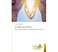 LE SANG QUI SAUVE: Nul ne peut obtenir la rédemption loin de Lui...