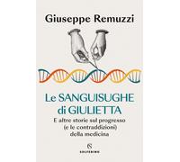 Le sanguisughe di Giulietta. E altre storie sul progresso (e le contraddiz...