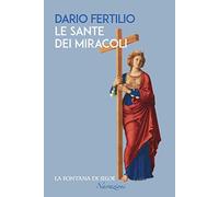 Le sante dei miracoli
