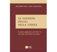 Le sanzioni penali nella Chiesa. Sussidio applicativo del lbro VI del codice di diritto canonico