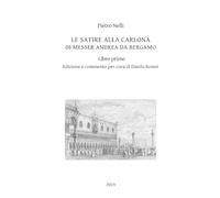 Le satire alla carlona di Messer Andrea da Bergamo (Vol. 1)