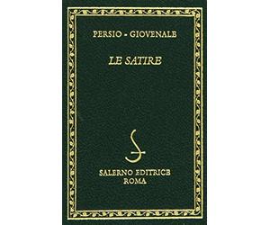 Le satire. Testo latino a fronte - Persio Aulo Flacco, Giovenale Decimo Giunio