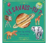 Le savais-tu ?: pour les enfants de cinq ans