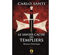 Le Savoir Caché des Templiers