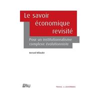 Le savoir économique revisité: Pour un institutionnalisme complexe évolutionniste