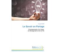 Le Savoir en Partage: Enseignements d’un Sage du Management et de la Vie