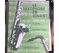 le saxophone en jouant : methode pour tous les saxophones / 3e cahier