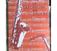 le saxophone en jouant : methode pour tous les saxophones / 4eme