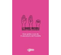 Le sbarre invisibili. Riconoscere e prevenire la violenza di genere