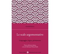 Le scale argomentative. Linguaggio, logica, persuasione