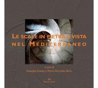 Le scale in pietra a vista nel Mediterraneo. Ediz. illustrata