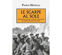 Le scarpe al sole. Cronache di gaie e tristi avventure di alpini, di muli e di vino