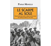 Le scarpe al sole: Cronache di gaie e tristi avventure di alpini, di muli e di vino