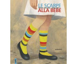 Le scarpe alla bebè - Cavagnoli Franca