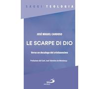 Le scarpe di Dio. Verso un decalogo del cristianesimo