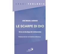 Le scarpe di Dio. Verso un decalogo del cristianesimo [Paperback] [Aug 27, 2025]