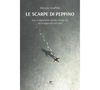 Libri Scaffidi Renato - Le Scarpe Di Peppino
