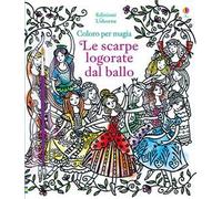 Le scarpe logorate dal ballo. Ediz. illustrata. Con gadget