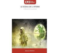 LE SCEAU DE L'ATOME: Le Manuel de la Souveraineté