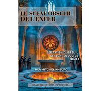Le Sceau Obscur de l'Enfer: LES AVENTURES VICTORIENNES DE SÉBASTIEN DUBREUIL: 1