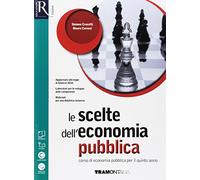 Le scelte dell'economia pubblica. Per le Scuole superiori. Con e-book. Con 2 espansioni online