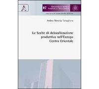 Le scelte di delocalizzazione produttiva nell'Europa centro-orientale