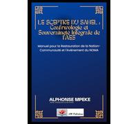 LE SCEPTRE DU SAHEL : Coafrwologie et Souveraineté Intégrale de l'AES: Manuel pour la Restauration de la Nation-Communauté et l'Avènement du NAWO