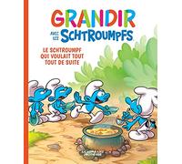 Le Schtroumpf qui voulait tout tout de suite