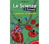 Le Scienze a fumetti: L'apparato circolatorio