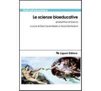 Le scienze bioeducative. Prospettive di ricerca - Frauenfelder E. (cur.); ...