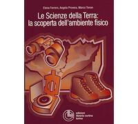 Le scienze della terra: la scoperta dell'ambiente fisico
