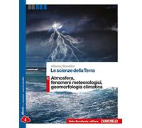 Le scienze della terra. Vol. C: Atmosfera, fenomeni meteorologici, geomorfologia climatica. Per le Scuole superiori. Con e-book. Con espansione online