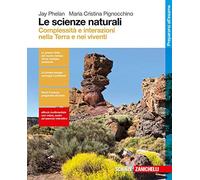 Le scienze naturali. Complessità e interazioni nella Terra e nei viventi. Per le Scuole superiori. Con Contenuto digitale (fornito elettronicamente)