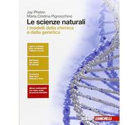 Le scienze naturali. I modelli della chimica e della genetica. Per le Scuole superiori. Con e-book. Con espansione online