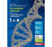 Zanichelli – Le scienze naturali – I modelli della chimica e della genetica – Con espansione online
