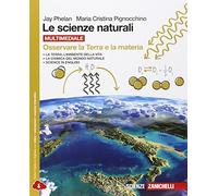 Le scienze naturali. Osservare la terra e la materia. Per le Scuole superiori. Con espansione online
