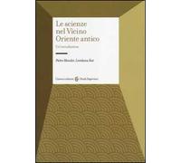 Le scienze nel Vicino Oriente antico. Un'introduzione