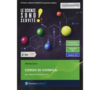 Le scienze sono servite! Corso di chimica. Per le Scuole superiori. Con e-book. Con espansione online