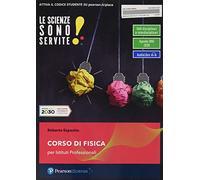 Le scienze sono servite! Corso di fisica. Per le Scuole superiori. Con e-book. Con espansione online