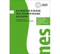 Le scienze umane nel nuovo esame di Stato. 25 esempi di prove di ambito sociale ed economico. Per il triennio delle Scuole superiori
