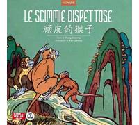 Le scimmie dispettose. Ediz. italiana e cinese
