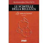 Le scintille della bellezza. Le emozioni