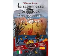 Le scommesse di Jack (Racconto celtico) - Las apuestas de Jack (Un cuento celta): Bilingue con testo a fronte - Textos bilingües en paralelo: Italiano - Spagnolo / Italiano - Español