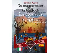 Le scommesse di Jack (Racconto celtico) - Las apuestas de Jack (Un cuento celta): Bilingue con testo a fronte - Textos bilingües en paralelo: Italiano - Spagnolo / Italiano - Español
