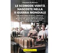 Le scomode verità nascoste nella II Guerra mondiale