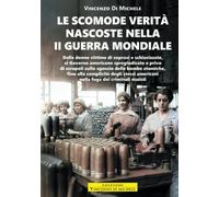 Le scomode verità nascoste nella II Guerra Mondiale