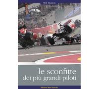 Le sconfitte dei più grandi piloti. I grandi piloti da corsa raccontano i ...