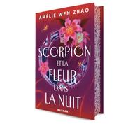 Le scorpion et la fleur dans la nuit - Tome 01 Edition collector: 01