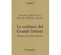 Le scritture del Grande Infante. Sull’opera-vita di Enzo Moscato