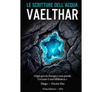 Le Scritture dell'Acqua: Vaelthar